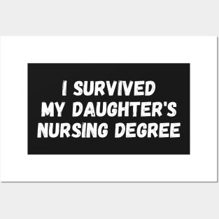 I Survived my daughter's nursing degree Posters and Art